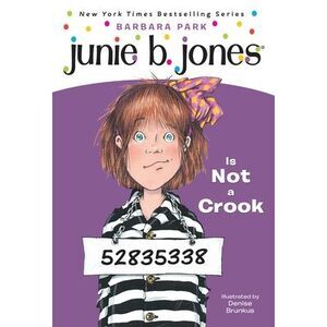 Junie B. Jones #9: Junie B. Jones Is Not a Crook -- Barbara Park
